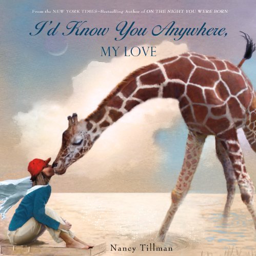 Nancy Tillman/I'd Know You Anywhere, My Love